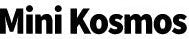 Mini Kosmos